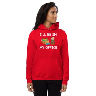 I Will Be In My Office - Gardening Lover - Unisex fleece hoodie